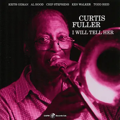 I Will Tell Her - Curtis Fuller I Will Tell Her - Curtis Fuller