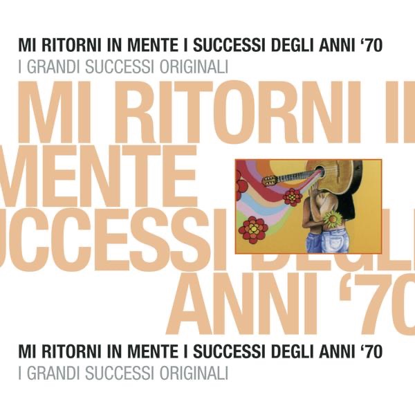 Grandi successi originali: Mi ritorni in mente i successi degli anni '70