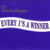 Electrotheque - Every 1's a Winner (Electrochocolate Mix)