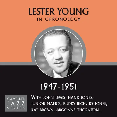 Complete Jazz Series 1947 - 1951 - Lester Young
