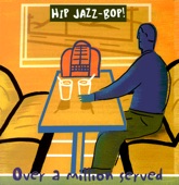 Hip Jazz-Bop!: Over a Million Served