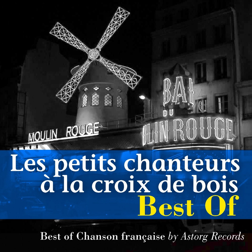 Обложка альбома «Best of des petits chanteurs à la croix de bois» — Les Petits Chanteurs à la Croix de Bois