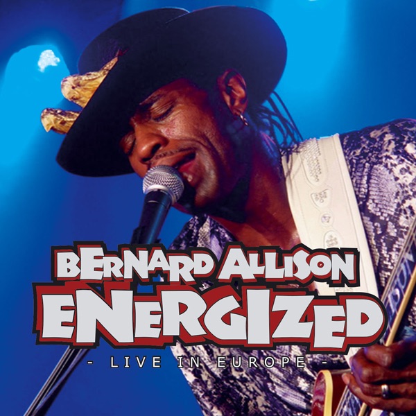 Обложка альбома «Energized - Live In Europe Vol. 1» — Bernard Allison