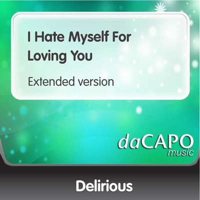 I Hate Myself for Loving You - Single