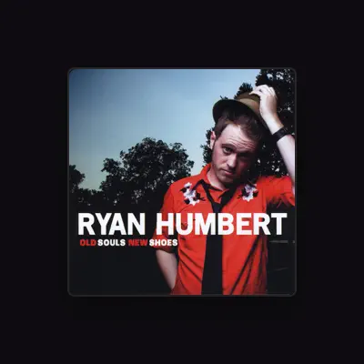 Listen to Ryan Humbert, watch music videos, read bio, see tour dates & more!