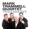 Mark Trammell Quartet - God Knows How Much Mercy I Need