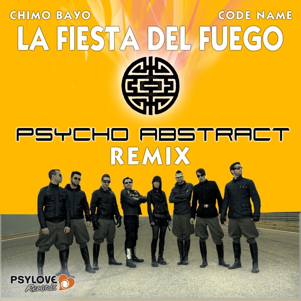 Обложка альбома «La Fiesta Del Fuego (Psycho Abstract Remix) (feat. Code Name) - Single» — Chimo Bayo