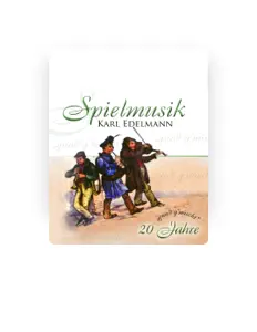 Spielmusik Karl Edelmann dinle, müzik videolarını izle, biyografisini oku, tur tarihlerini ve daha fazlasını gör!