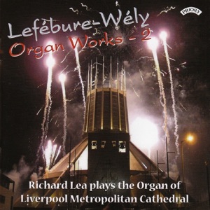 Lefebure- Wely Organ Works - Vol 2 / Organ of Liverpool Metropolitan Cathedral