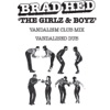 Brad Hed - The Girlz & Boyz (Vandalism Club Mix)