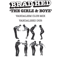 Brad Hed - The Girlz & Boyz (Vandalism Club Mix)