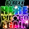 Here We Go Again (Megara vs. DJ Lee Remix) - DJ Roxx lyrics