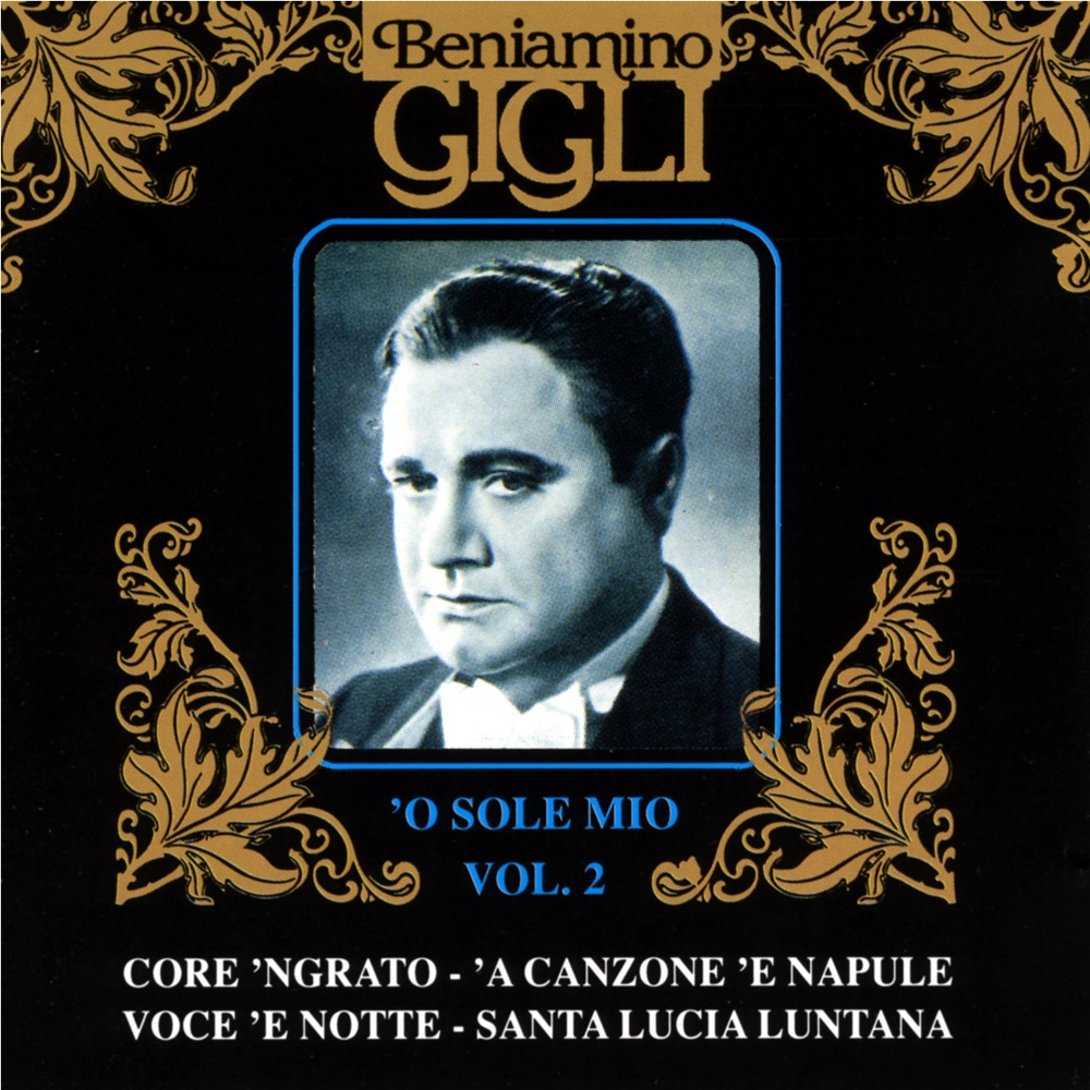 Обложка альбома «O sole mio, Vol. 2» — Beniamino Gigli