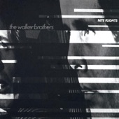 The Walker Brothers - Nite Flights (Album Version)