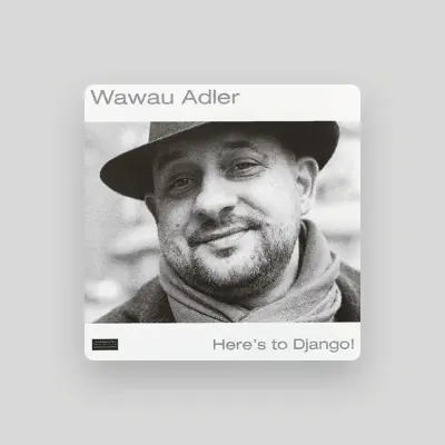 Listen to Wawau Adler, watch music videos, read bio, see tour dates & more!
