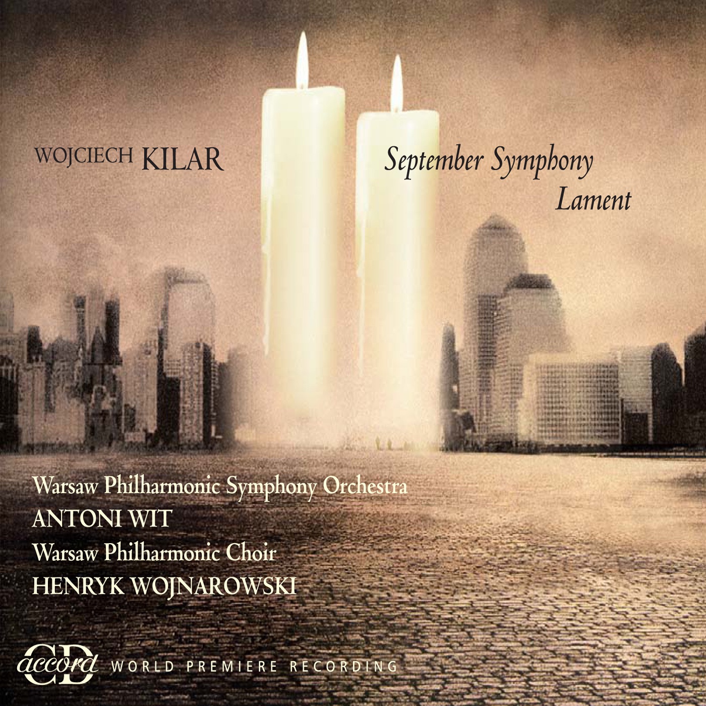 Kilar, W.: September Symphony - Lament by Henryk Wojnarowski, Chor Filharmonii Narodowej, Antoni Wit & Orkiestra Symfoniczna Filharmonii Narodowej album cover