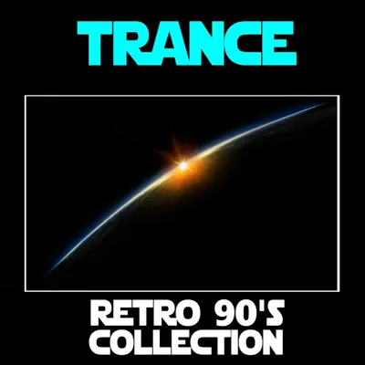 Ascolta 'Trance: Retro 90's Collection' di Various Artists