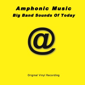 Big Band Sounds Of Today (Amps 101)