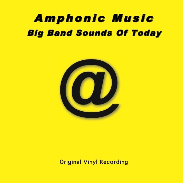 Big Band Sounds Of Today (Amps 101)