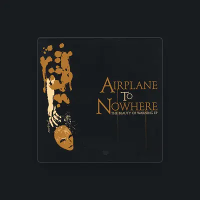 Listen to Airplane To Nowhere, watch music videos, read bio, see tour dates & more!