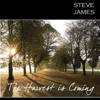 The Harvest Is Coming - EP - Steve James