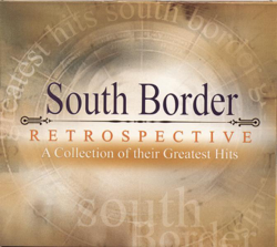 Restrospective - a Collection of Their Greatest Hits - South Border Cover Art