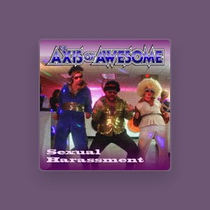 The Axis of Awesome