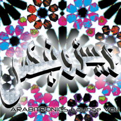 Arabitronics Lounge Vol.1 - Kasbah Rockers, Amira Saqati, Azzddine, Maghrebika, Dar Beida 04 &amp; Bill Laswell, Transglobal Underground, Dr Das, Recycler, Pat Jabbar, Bombax Cover Art