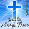 George Nooks - God Is Always There for Me