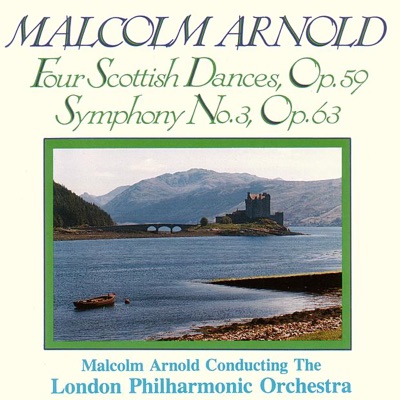 Malcolm Arnold: Four Scottish Dances - Symphony No. 3