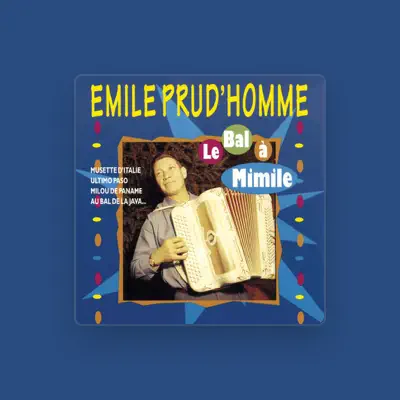 Listen to Émile Prud'Homme, watch music videos, read bio, see tour dates & more!