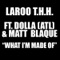 What I'm Made Of - Laroo T.H.H. lyrics