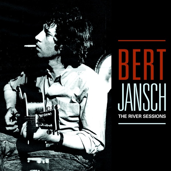 Обложка альбома «The River Sessions» — Bert Jansch