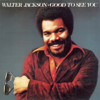 Walter Jackson - Good To See You artwork