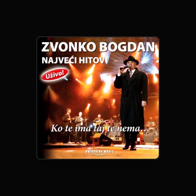 Zvonko Bogdan: песни, клипы, биография, даты выступлений и многое другое.