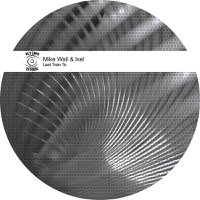 Last Train To - EP - Mike Wall & Ixel