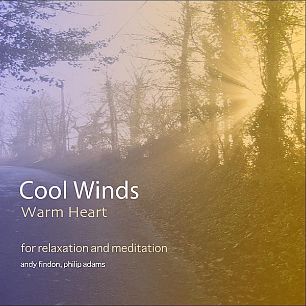 Cool Winds, Warm Heart - for relaxation and meditation