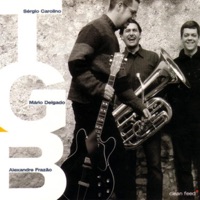 TGB - Tuba, Guittara & Bateria - Alexandre Frazão, Mário Delgado, Sérgio Carolino & TGB