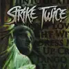 Strike Twice - Never Let Go