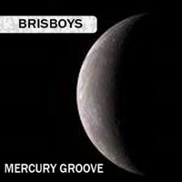 MERCURY GROOVE - Brisboys