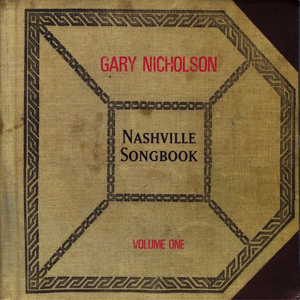 Обложка альбома «Nashville Songbook Volume One» — Gary Nicholson