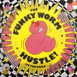 The Funky Worm - Hustle to the Music