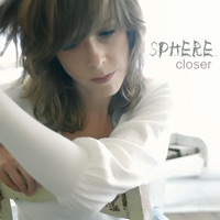 Closer - Sphere