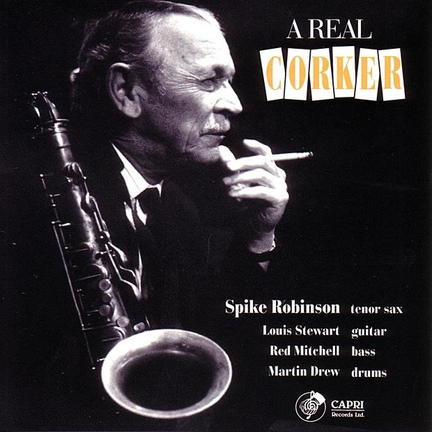 Обложка альбома «A Real Corker» — Spike Robinson