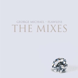 Flawless (Go to the City) [The Mixes] by George Michael