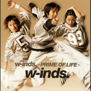w-inds.~PRIME OF LIFE~ - w-inds.