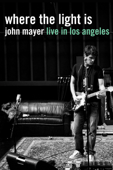 Where the Light Is: John Mayer Live in Los Angeles