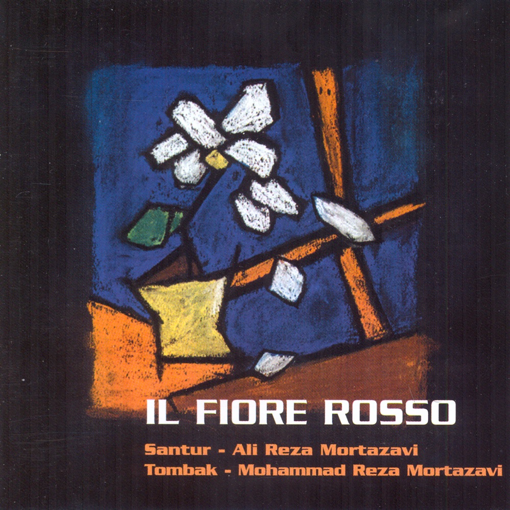 Обложка альбома «The Red Flower - Music from Iran (Il Fiore Rosso)» — Ali Reza Mortazavi & Mohammad Reza Mortazavi