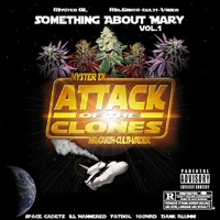Something About Mary, Vol.1 : Attack of the Clones - Myster DL & Mr. Garth-Culti-Vader