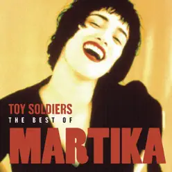 Toy Soldiers - The Best of Martika - Martika